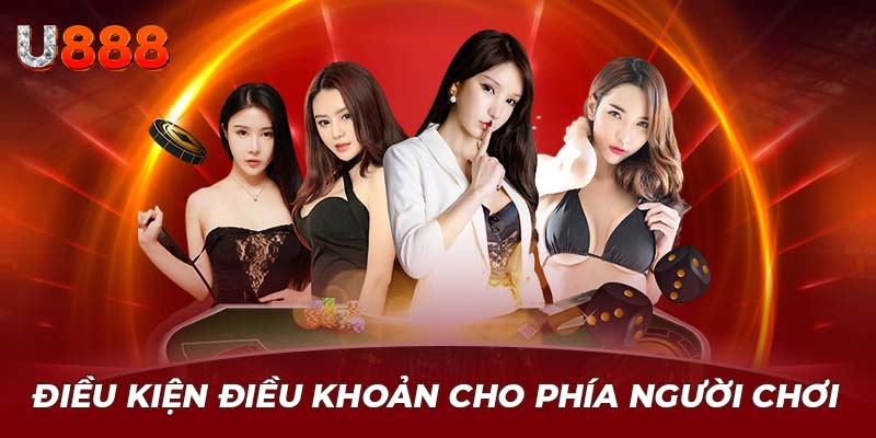 Chi tiết nội dung chính sách điều khoản và điều kiện của U888