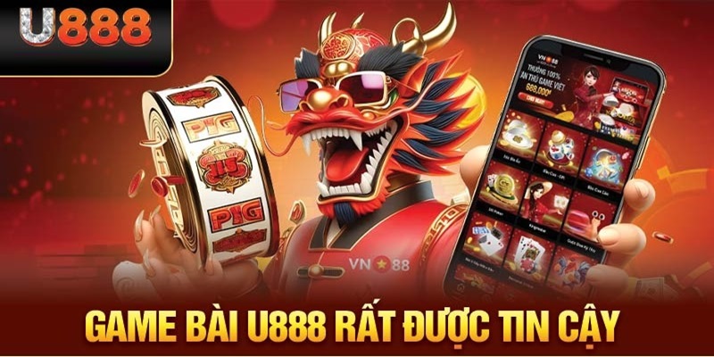 Game bài tại U888 được cộng đồng bet thủ tín nhiệm cao.