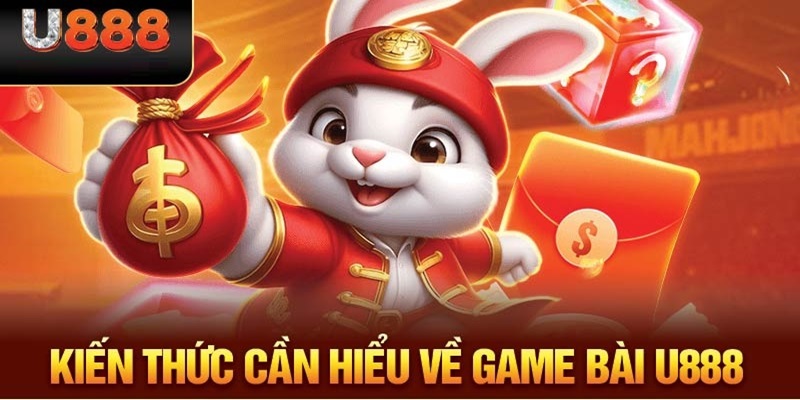 Tip và chiến thuật chơi game bài U888