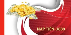 Nap tiền u888 nhà cái uy tín
